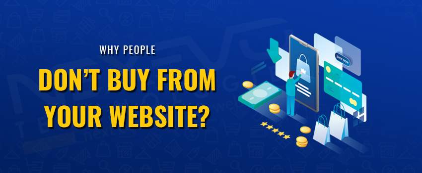 Why People Don't Buy from Your Website