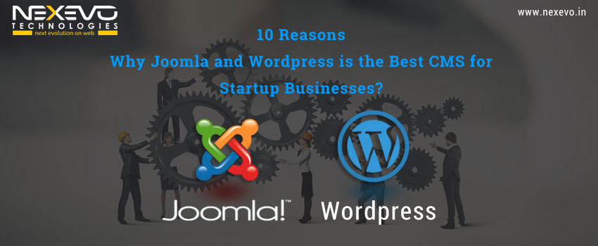 10 Reasons Why Joomla and Wordpress is the Best CMS for Startup Businesses