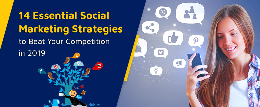 14 Essential Social Marketing Strategies to Beat Your Competition in 2022