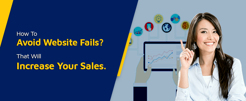 How To Avoid Website Fails? That Will Increase Your Sales