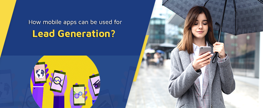 How mobile apps can be used for lead generation?