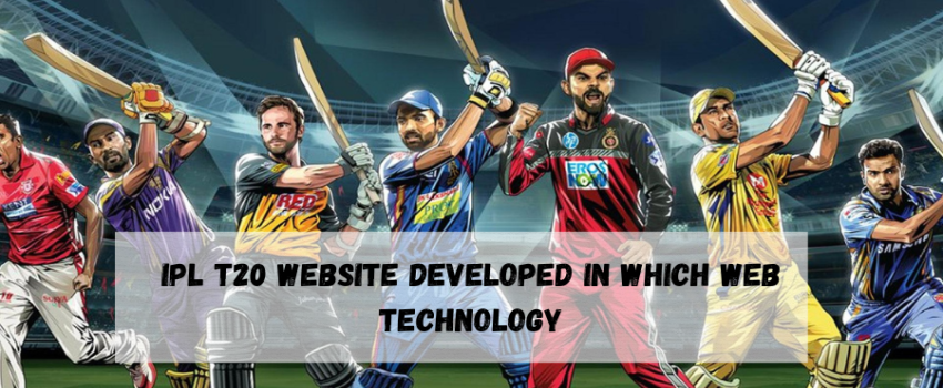 IPL T20 Website Developed in Which Web Technology