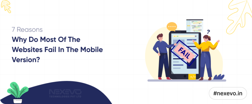 7 Reasons Why Do Most Of The Websites Fail In The Mobile Version?