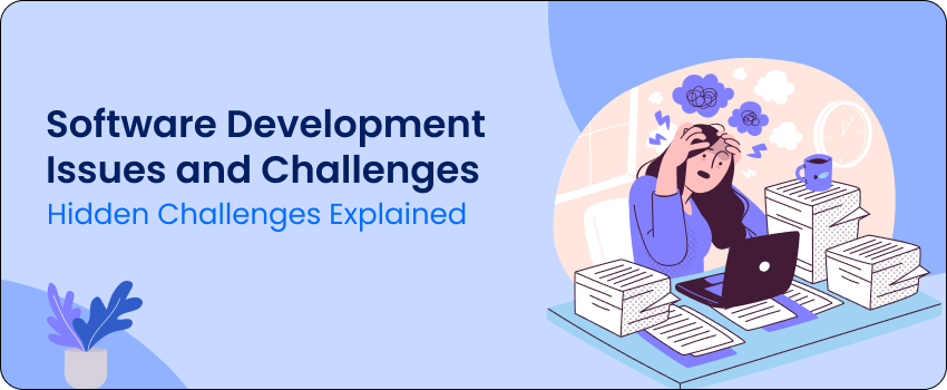 Software Development Issues and Challenges Software Development Issues and Challenges