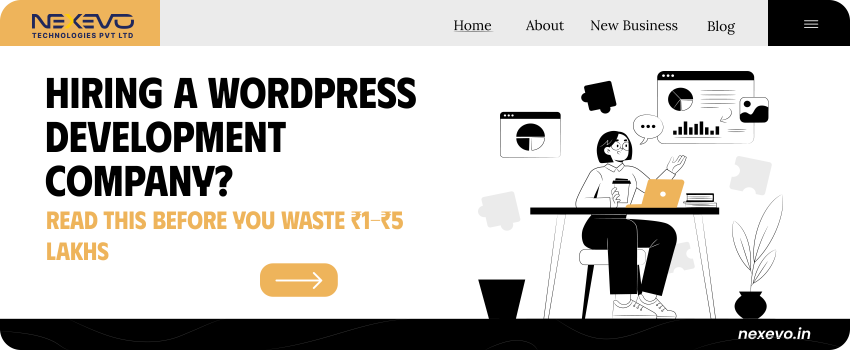 Hiring a WordPress Development Company? Read This Before You Waste ₹1–₹5 Lakhs