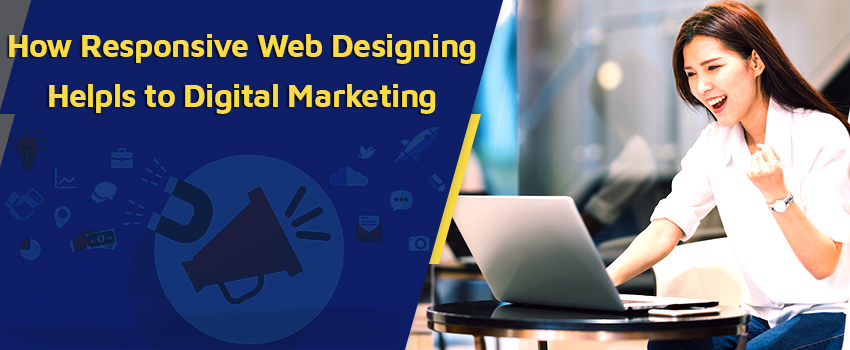 How Responsive Web Designing Helps to Digital Marketing