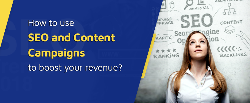 How to use SEO and content campaigns to boost your revenue?