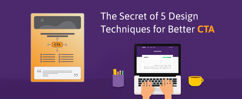 The Secret of 5 Design Techniques for Better CTA Buttons That no One is Talking About