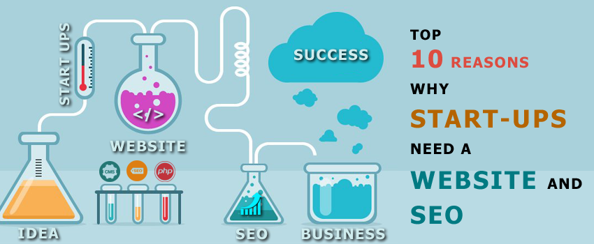 Top 10 Reasons why start-ups need a website and SEO