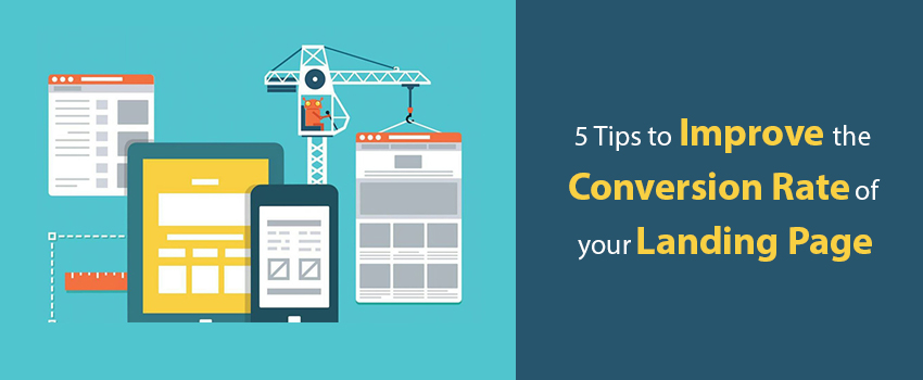 5 Tips to Improve the Conversion Rate of your Landing Page