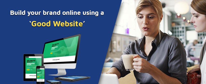 Build your brand online with good website