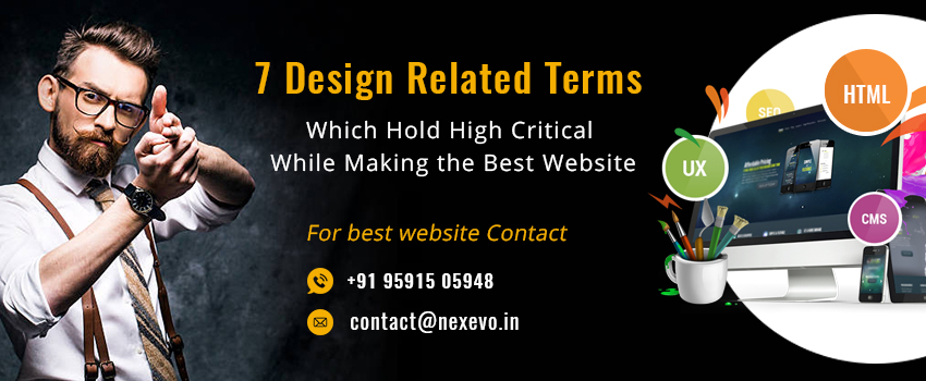 7 Design Related Terms Which Hold High Critical While Making the Best Website