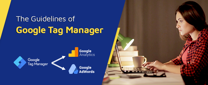 The Guidelines of Google Tag Manager